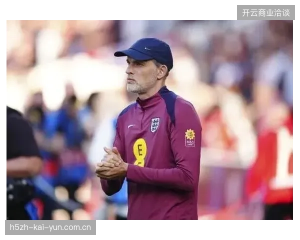 图赫尔延续阵容实验引发流畅性质疑，凯恩凭借个人能力为英格兰锁定胜局